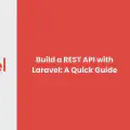 Build a REST API with Laravel: A Quick Guide