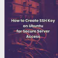 How to Create SSH Key on Ubuntu for Secure Server Access