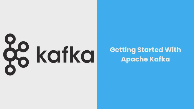 Featured image of post Getting Started With Apache Kafka