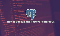 Featured image of post How to Backup and Restore PostgreSQL