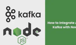 Featured image of post How to Integrate Apache Kafka with Node.js