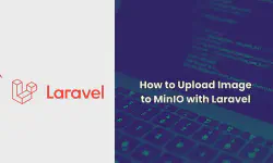 Featured image of post How to Upload Image to MinIO with Laravel