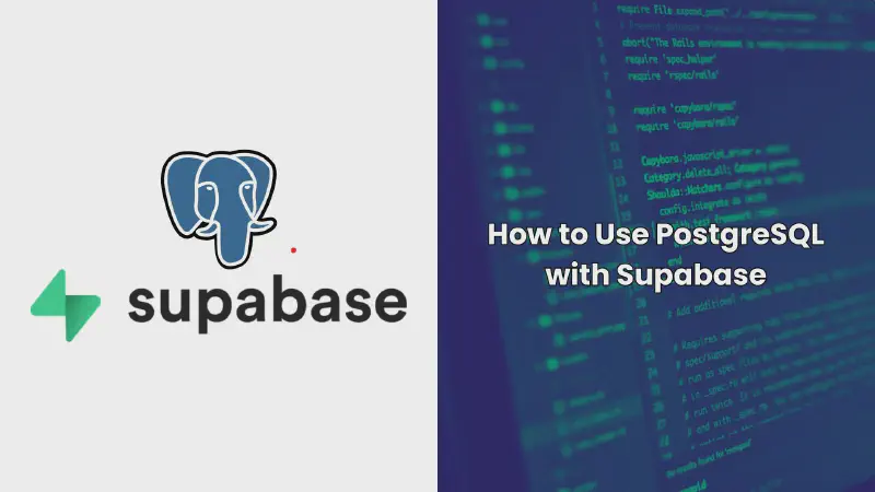 Featured image of post How to Use PostgreSQL with Supabase