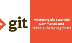 Featured image of post Mastering Git: Essential Commands and Techniques for Beginners