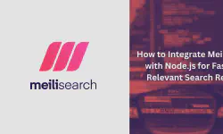 Featured image of post How to Integrate Meilisearch with Node.js for Fast and Relevant Search Results