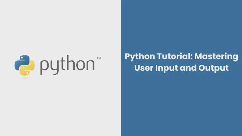 Featured image of post Python Tutorial: Mastering User Input and Output