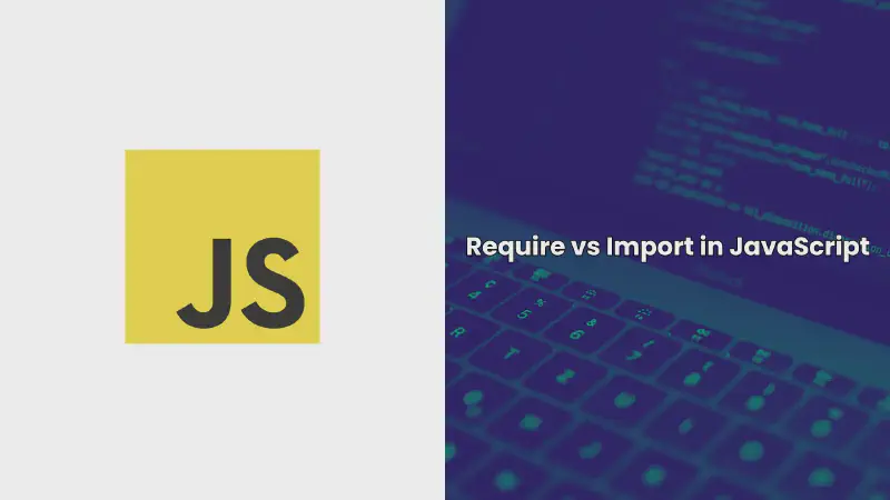 Featured image of post Require vs Import in JavaScript