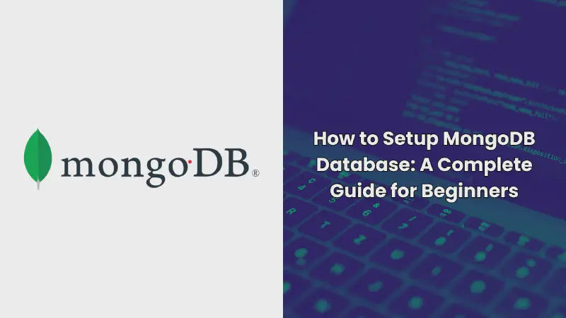 Featured image of post How to Setup MongoDB Database: A Complete Guide for Beginners